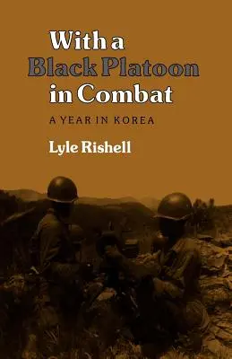 Fekete szakaszokkal a harcban: Egy év Koreában - With a Black Platoon in Combat: A Year in Korea