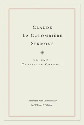 Claude La Colombere prédikációi: Colomire: Keresztény magatartás - Claude La Colombire Sermons: Christian Conduct