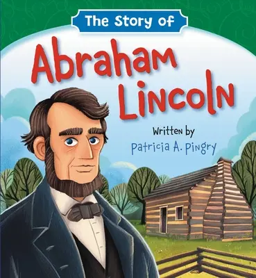 Abraham Lincoln története - The Story of Abraham Lincoln