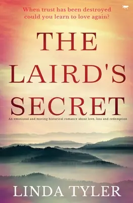 A gazda titka: érzelmes és megható történelmi regény a szerelemről, a veszteségről és a megváltásról - The Laird's Secret: An Emotional and Moving Historical Romance about Love, Loss and Redemption