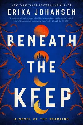 Az Őrség alatt: A Tearling regénye - Beneath the Keep: A Novel of the Tearling