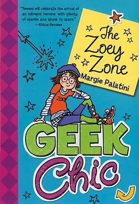 Geek Chic: A Zoey zóna - Geek Chic: The Zoey Zone