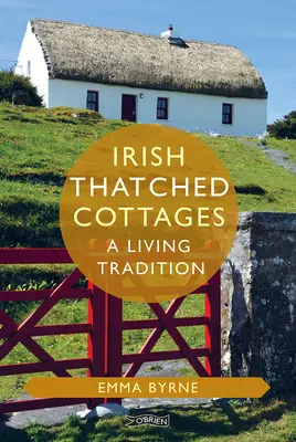 Irish Thatched Cottages: A Living Tradition (Élő hagyomány) - Irish Thatched Cottages: A Living Tradition