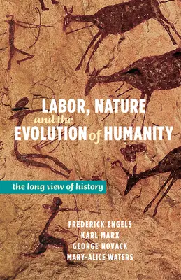 Munka, természet és az emberiség fejlődése: A történelem hosszú távú szemlélete - Labor, Nature and the Evolution of Humanity: The Long View of History