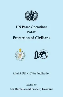 ENSZ békefenntartó műveletek: IV. rész (A polgári lakosság védelme) - UN Peace Operations: Part IV (Protection of Civilians)