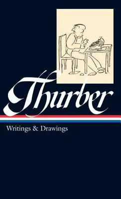 James Thurber: Írások és rajzok (Loa #90) - James Thurber: Writings & Drawings (Loa #90)