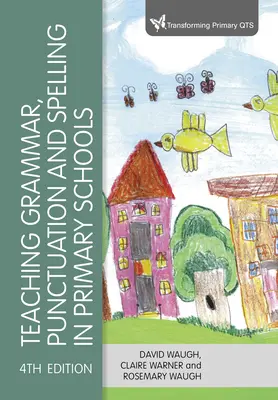 A nyelvtan, az írásjelek és a helyesírás tanítása az általános iskolákban - Teaching Grammar, Punctuation and Spelling in Primary Schools