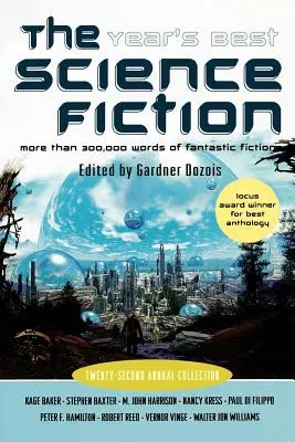 The Year's Best Science Fiction: Huszonkettedik éves gyűjtemény - The Year's Best Science Fiction: Twenty-Second Annual Collection