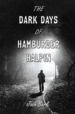 A Hamburger Halpin sötét napjai - The Dark Days of Hamburger Halpin