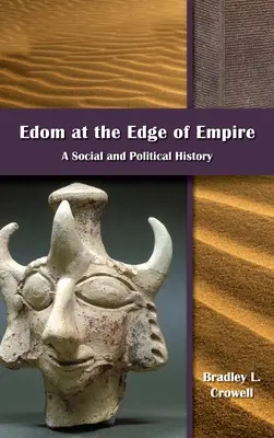 Edom a birodalom peremén: A Social and Political History - Edom at the Edge of Empire: A Social and Political History