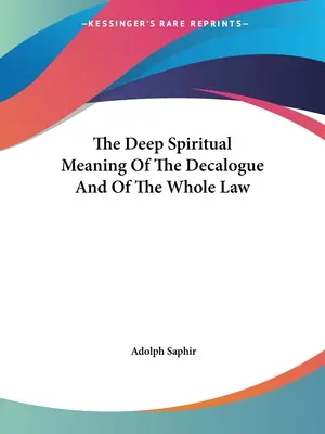 A Dekalog és az egész törvény mély spirituális jelentése - The Deep Spiritual Meaning Of The Decalogue And Of The Whole Law