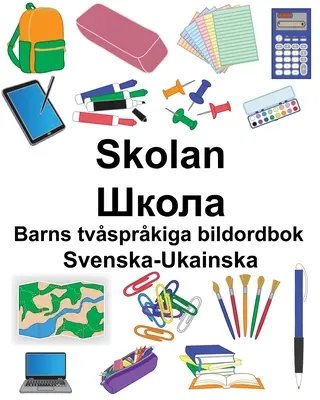 Svéd-Ukainska Skolan/Школа Gyermekek kétnyelvű képeskönyve - Svenska-Ukainska Skolan/Школа Barns tvsprkiga bildordbok