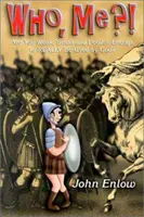 Kdo, já? Jste dost slabí, malí a hloupí na to, aby si vás Bůh opravdu použil? - Who, Me?: Are You Weak, Small and Foolish Enough to Really Be Used by God?
