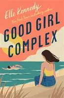 Good Girl Complex - egy gőzös és addiktív főiskolai románc a TikTok szenzációtól (Kennedy Elle (szerző)) - Good Girl Complex - a steamy and addictive college romance from the TikTok sensation (Kennedy Elle (author))