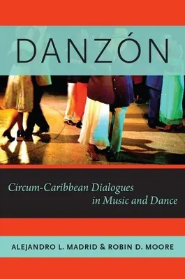 Danzn: Karibi-karibi párbeszédek a zenében és a táncban - Danzn: Circum-Caribbean Dialogues in Music and Dance