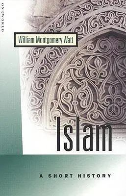 Az iszlám: Az iszlám rövid története - Islam: A Short History