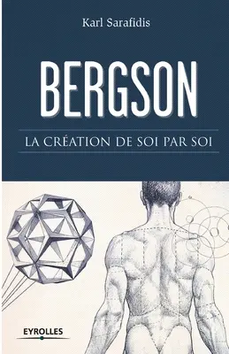 Bergson: La cration de soi par soi