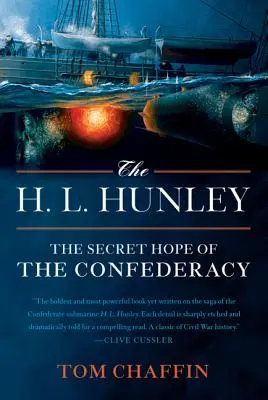 A H. L. Hunley: A konföderáció titkos reménysége - The H. L. Hunley: The Secret Hope of the Confederacy