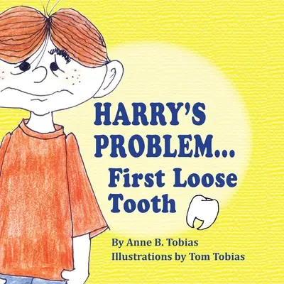 Harry problémája... az első kiesett foga - Harry's Problem...First Loose Tooth