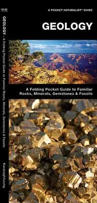 Geológia - A Folding Pocket Guide to Familiar Rocks, Minerals, Gemstones & Fossils (Összecsukható zsebkönyv az ismerős kőzetekről, ásványokról, drágakövekről és kövületekről) - Geology - A Folding Pocket Guide to Familiar Rocks, Minerals, Gemstones & Fossils