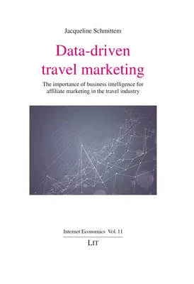 Adatvezérelt utazási marketing: Az üzleti intelligencia jelentősége az affiliate marketing számára az utazási ágazatban - Data-Driven Travel Marketing: The Importance of Business Intelligence for Affiliate Marketing in the Travel Industry