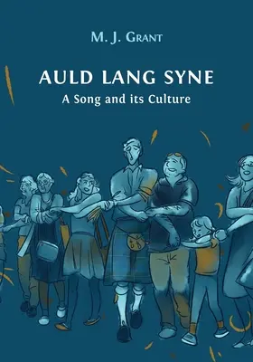 Auld Lang Syne: Egy dal és kultúrája - Auld Lang Syne: A Song and its Culture