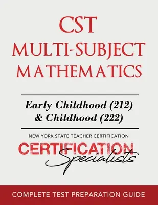 CST Multi-Subject Mathematics: (212) & Gyermekkor (222) - CST Multi-Subject Mathematics: Early Childhood (212) & Childhood (222)