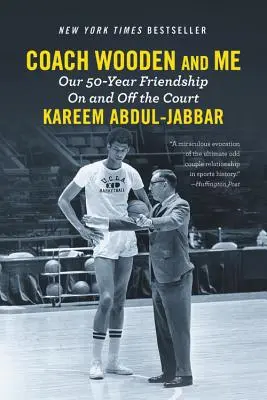 Coach Wooden és én: 50 éves barátságunk a pályán és azon kívül is - Coach Wooden and Me: Our 50-Year Friendship on and Off the Court