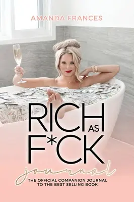 Rich as F*ck Journal: A bestseller könyv kísérője - Rich as F*ck Journal: The Companion to the Best Selling Book