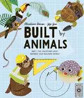 Built by Animals - Ismerje meg az otthonainkat és városainkat inspiráló élőlényeket - Built by Animals - Meet the creatures who inspire our homes and cities