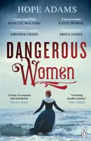 Veszélyes nők - A barátságról, titkokról és megváltásról szóló lebilincselő és gyönyörűen megírt krimi - Dangerous Women - The compelling and beautifully written mystery about friendship, secrets and redemption