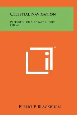 Égi navigáció: Felkészülés a repülőgépek személyzetének - Celestial Navigation: Prepared For Aircraft Flight Crews
