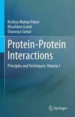 Protein-Protein kölcsönhatások: Elvek és technikák: I. kötet - Protein-Protein Interactions: Principles and Techniques: Volume I