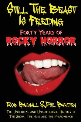 Még mindig táplálkozik a fenevad: A Rocky Horror 40 éve - Still the Beast Is Feeding: 40 Years of Rocky Horror