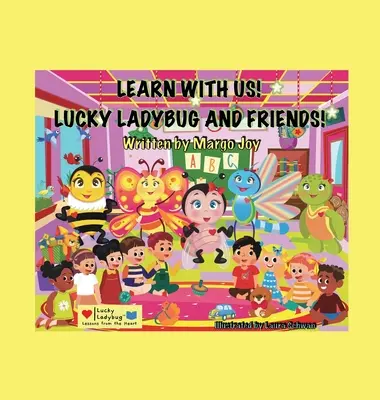 Tanulj velünk! Lucky Ladybug és barátai!: Lucky Ladybug - Learn With Us! Lucky Ladybug And Friends!: Lucky Ladybug