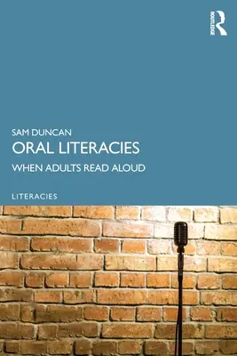 Szóbeli irodalmak: Amikor a felnőttek hangosan olvasnak - Oral Literacies: When Adults Read Aloud