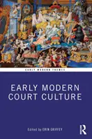 Kora újkori udvari kultúra - Early Modern Court Culture