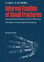 A kis törések belső rögzítése: Ao-Asif csoport által ajánlott technika - Internal Fixation of Small Fractures: Technique Recommended by the Ao-Asif Group