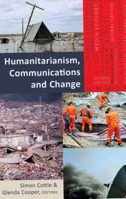 Humanitarizmus, kommunikáció és változás - Humanitarianism, Communications and Change