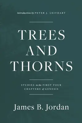 Fák és tövisek: Tanulmányok a Teremtés könyvének első négy fejezetéből - Trees and Thorns: Studies in the First Four Chapters of Genesis