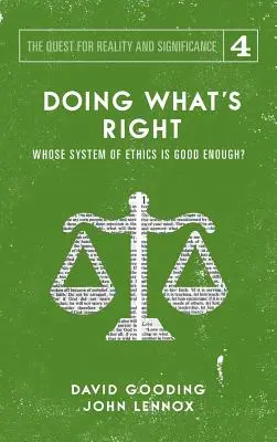 Azt tenni, ami helyes: Értékünk, hatalmunk, szabadságunk és sorsunk határai - Doing What's Right: The Limits of our Worth, Power, Freedom and Destiny