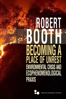 A nyugtalanság helyévé válás: Környezeti válság és ökofenomenológiai gyakorlat - Becoming a Place of Unrest: Environmental Crisis and Ecophenomenological Praxis