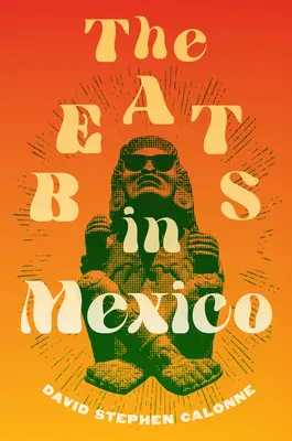 A beatek Mexikóban - The Beats in Mexico