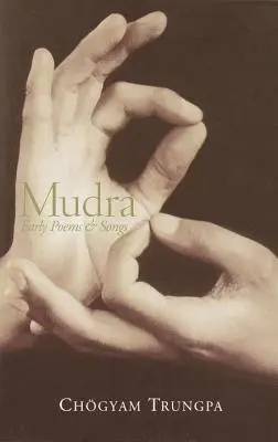 Mudra: Korai dalok és versek - Mudra: Early Songs and Poems