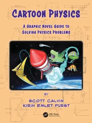 Cartoon Physics: Grafikus regényes útmutató a fizikai problémák megoldásához - Cartoon Physics: A Graphic Novel Guide to Solving Physics Problems