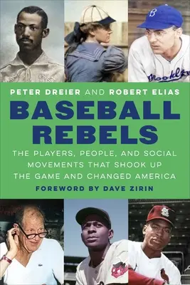 Baseball Rebels: A játékosok, emberek és társadalmi mozgalmak, amelyek felrázták a játékot és megváltoztatták Amerikát - Baseball Rebels: The Players, People, and Social Movements That Shook Up the Game and Changed America