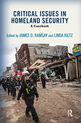 A belbiztonság kritikus kérdései: A Casebook - Critical Issues in Homeland Security: A Casebook