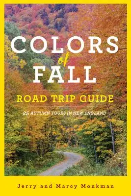 Az ősz színei útikalauz: 25 őszi túra New Englandben - Colors of Fall Road Trip Guide: 25 Autumn Tours in New England
