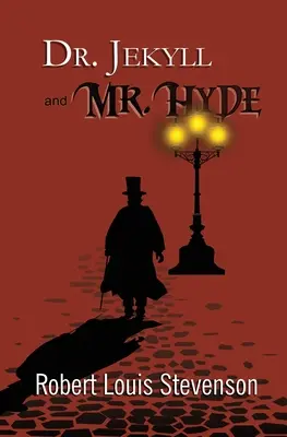 Dr. Jekyll és Mr. Hyde - az eredeti 1886-os klasszikus (Reader's Library Classics) - Dr. Jekyll and Mr. Hyde - the Original 1886 Classic (Reader's Library Classics)