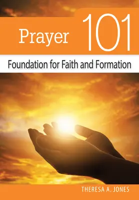 Imádság 101: A hit és a képzés alapjai - Prayer 101: Foundation for Faith and Formation